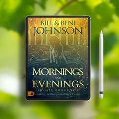 Mornings and Evenings in His Presence: A Lifestyle of Daily Encounters with God. Gratis Ebook [PDF]