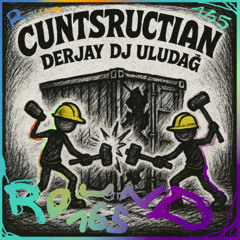 DERJAY X DJ ULUDAĞ - CUNTSTRUCTIAN