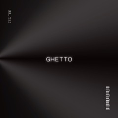 GHETTO (PROD. T-LOW)