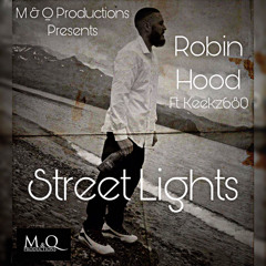 Robin Hood Ft. Keekz680 - “Street Lights”