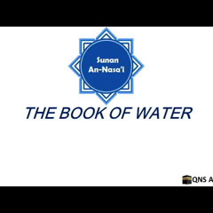 Sunan An Nasai Book 2 : The Book of Water ahadith 326-348 of 5761