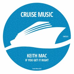 Keith Mac - If You Get It Right (Radio Edit) [CMS323]