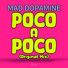 Mad Dopamine . POCO A POCO (Original Mix)