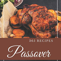 download EBOOK √ 365 Passover Recipes: A Passover Cookbook for Effortless Meals by  H