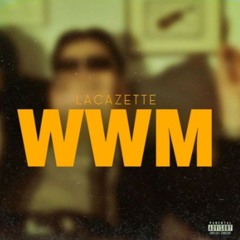 WWM - LACAZETTE [prod wwkeying]