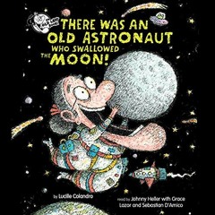 GET EBOOK 📘 There Was an Old Astronaut Who Swallowed the Moon! by  Lucille Colandro,