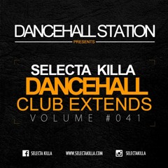 Selecta Killa - Dancehall Club Extends #041