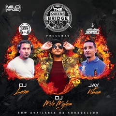 The Queens Bridge Project - DJ Leon x Milo Myles x Jay Vibez