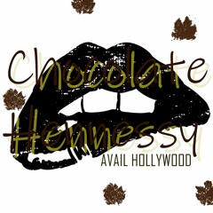 CHOCOLATE HENNESSY Avail Hollywood