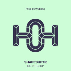 SHAPESHFTR - Don't Stop