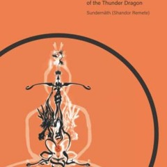 [Read] PDF 🖊️ Taraṇyali Tridhā Dhyānam: The Threefold Meditations of the Thunder Dra