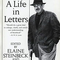 [VIEW] EPUB KINDLE PDF EBOOK Steinbeck: A Life in Letters by  John Steinbeck,Elaine Steinbeck,Robert