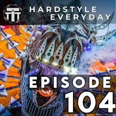TTT Hardstyle Everyday | Episode 104