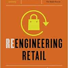 [Read] EBOOK 🗸 Reengineering Retail: The Future of Selling in a Post-Digital World b