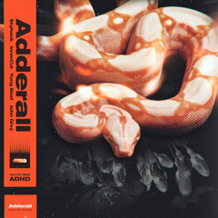 Adderall (feat. John Grvy)