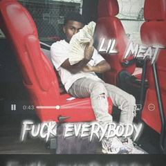 Lil Meat x Chino2solid x Lil Tim - Fck Everybody