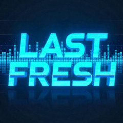 LAST FRESH