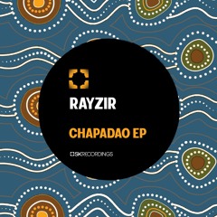 RAYZIR - Chapadao (Original Mix)/ Played By CLASSMATIC