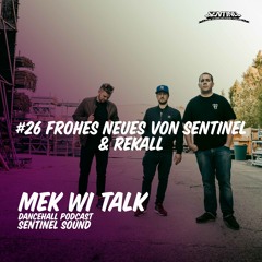 Sentinel Sound - Mek Wi Talk Podcast #26 Frohes Neues von Sentinel & Rekall