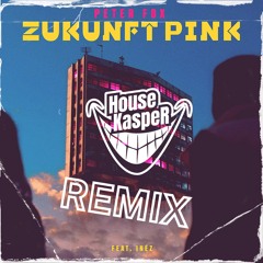 Peter Fox feat. Inéz - Zukunft Pink(HouseKaspeR Remix)