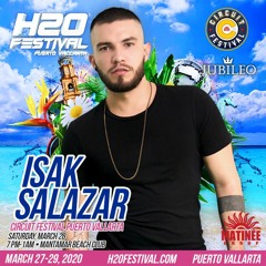 H2O Festival Promo Set- ISAK SALAZAR