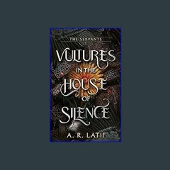PDF [READ] ❤ Vultures in the House of Silence Pdf Ebook