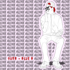 Gurb + Blue B - Alone