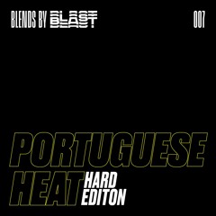 Blends By Blast 007 - Portuguese Heat (Hard Edition)