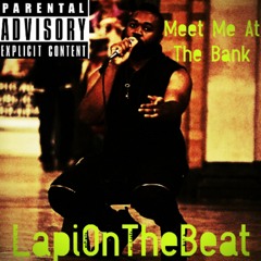 LapiOnTheBeat - Meet Me At The Bank (Official Single)