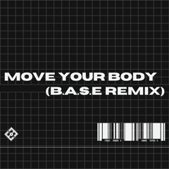 Sia - Move Your Body (B.A.S.E REMIX)
