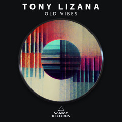 Tony Lizana - Old Vibes (Samay Records)