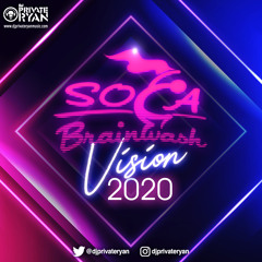 Private Ryan Presents Soca Brainwash Vision 2020