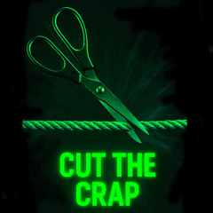 Cut The Crap