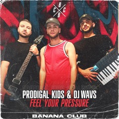 BC143 // Prodigal Kids & DJ WAVS - Feel Your Pressure
