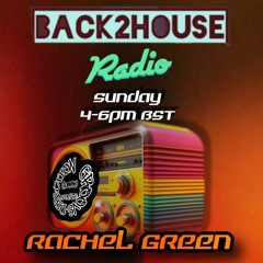Rachel Green  / Groove Direction for Back 2 House Radio show #2