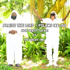 Praise The Lord - High Priest Tafari Ft The Great Owl