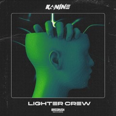 Kanine - Lighter Crew