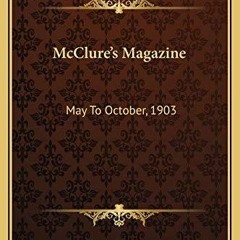 [PDF] DOWNLOAD McClure's Magazine: May To October, 1903