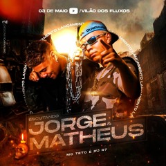 MC Teto Feat DJ R7 - Escutando Jorge e Mateus