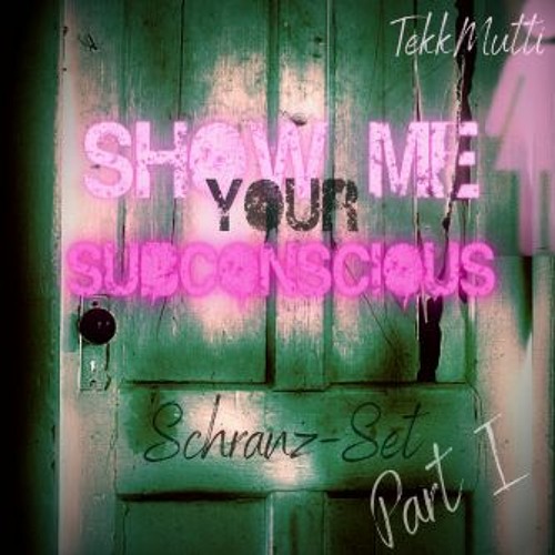 Show me your subconscious | Part 1