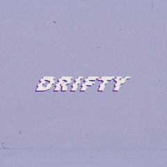 Drifty