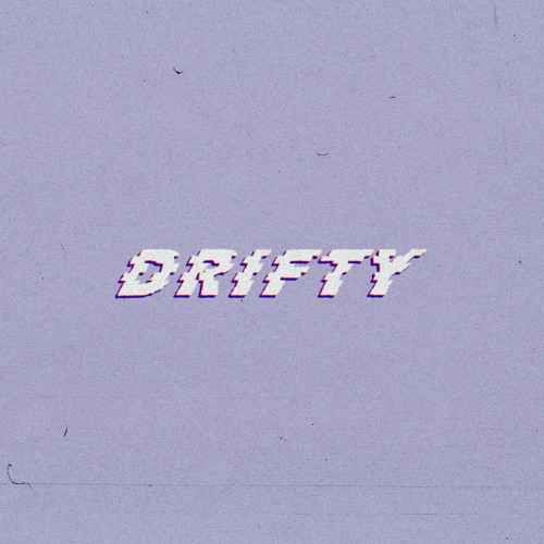 Drifty