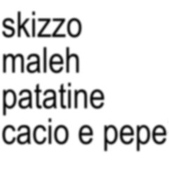skizzomaleh/patatinecacioepepe