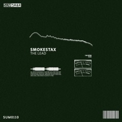 Smokestax - The Lead //SUM0110