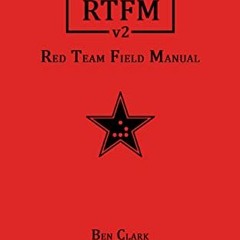 [ACCESS] EPUB 💝 RTFM: Red Team Field Manual v2 by  Ben Clark &  Nick  Downer PDF EBO