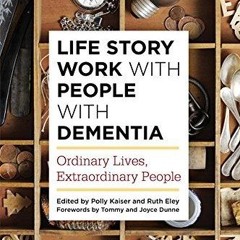 ❤pdf Life Story Work with People with Dementia: Ordinary Lives, Extraordinary People