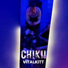 ViTALKiTT- Chikii