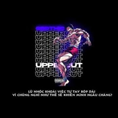 UPPERCUT  GODTHIC PROD BY DRAVISH  BENLY