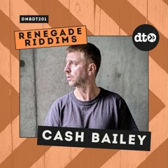 RENEGADE RIDDIMS: Cash Bailey