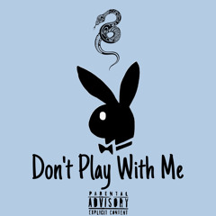 Don’t play with me (ft. Pate!)